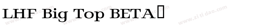 LHF Big Top BETA字体转换